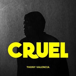 Thony Valencia - Cruel.jpeg